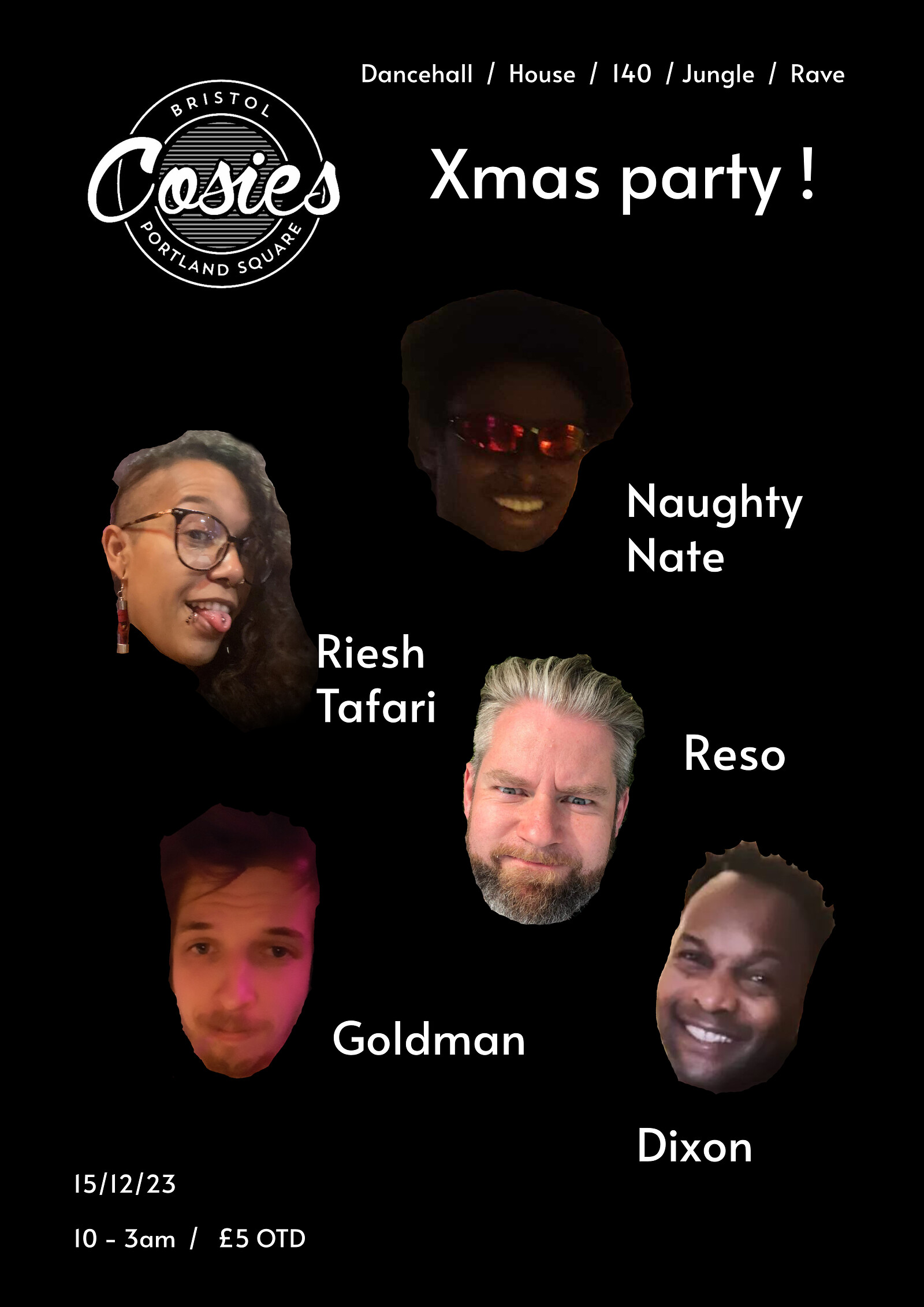 Reso, Riesh Tafari, Goldman, Naugty Nate, Dixon at Cosies