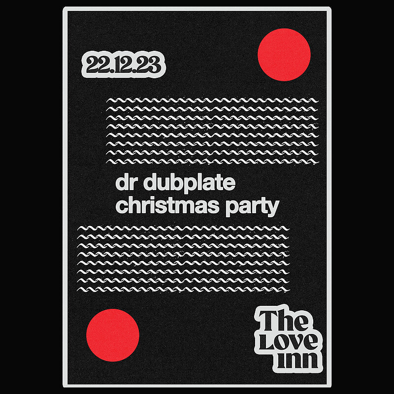Dr Dubplates Christmas Party at The Love Inn