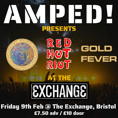 Two Pounds Down. Red Hot Riot. Goldfever at Exchange