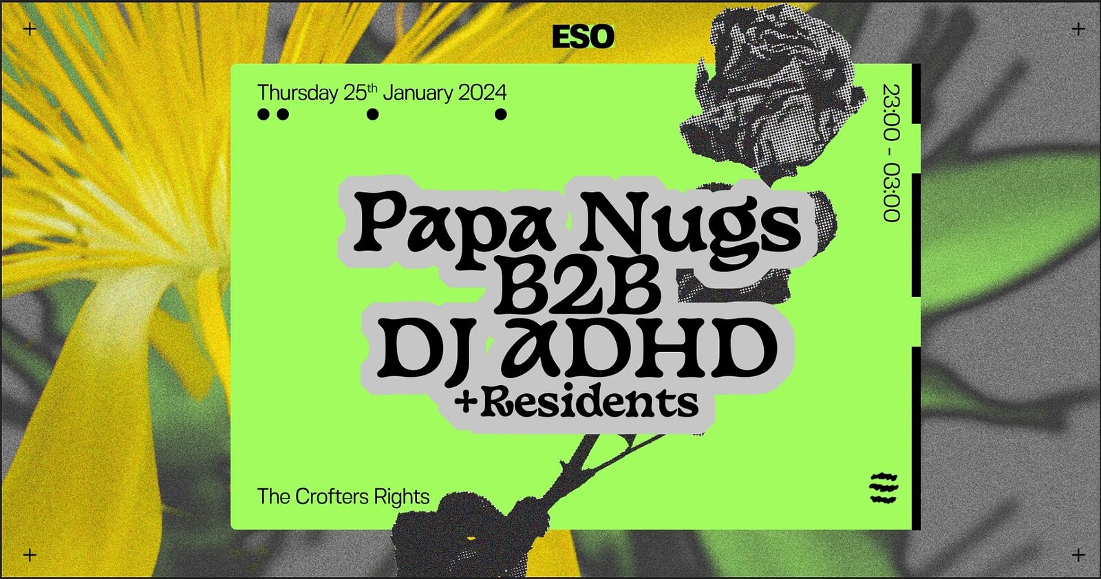 ESO Pres. Papa Nugs b2b DJ ADHD at Crofters Rights