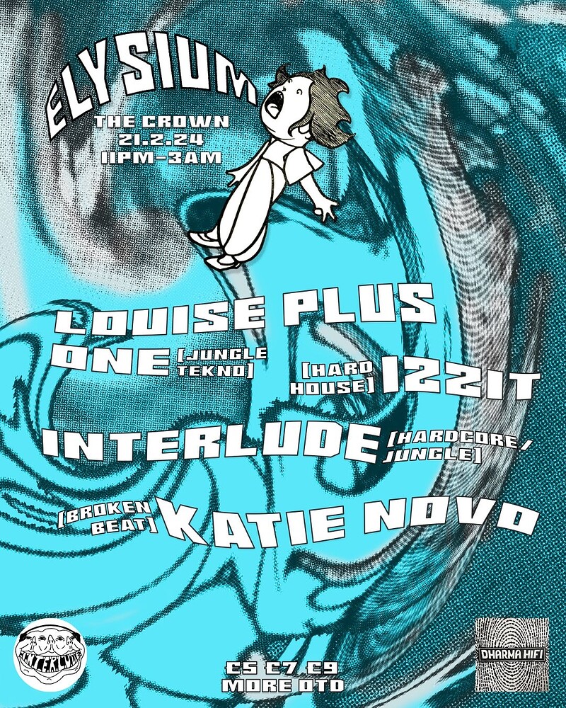 Elysium - Louise +1, Interlude, Izzit, Katie Novo at The Crown