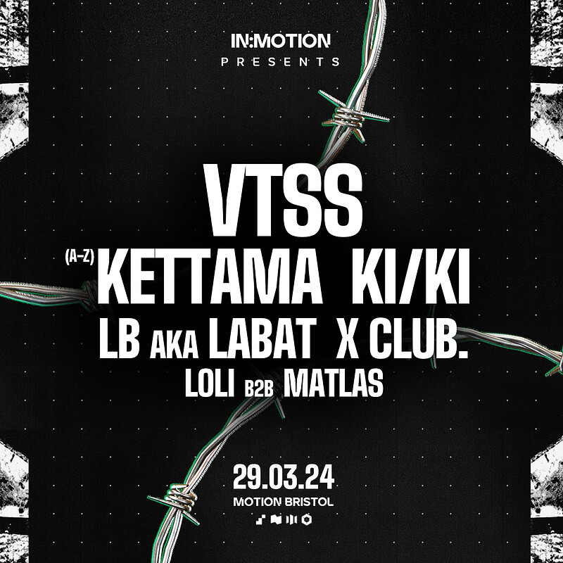 In:Motion Presents: VTSS, KI/KI, Kettama + more at Motion