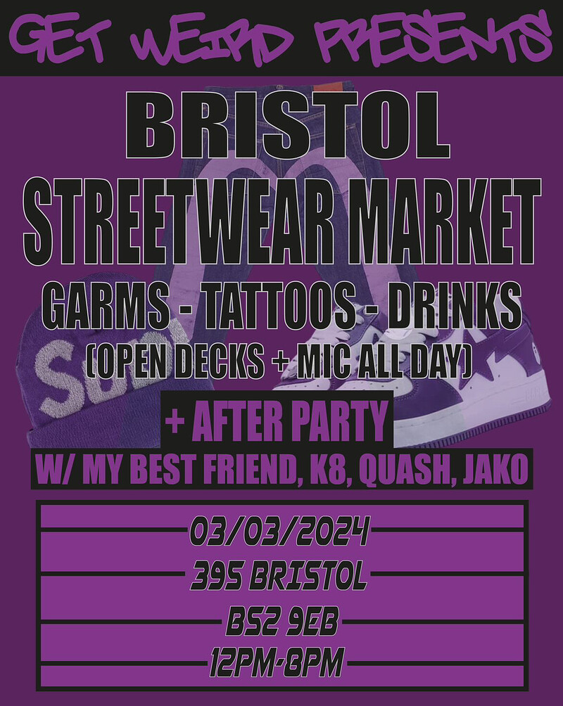 Bristol Streetwear & Art Market by GET WEIRD at 395 Bristol