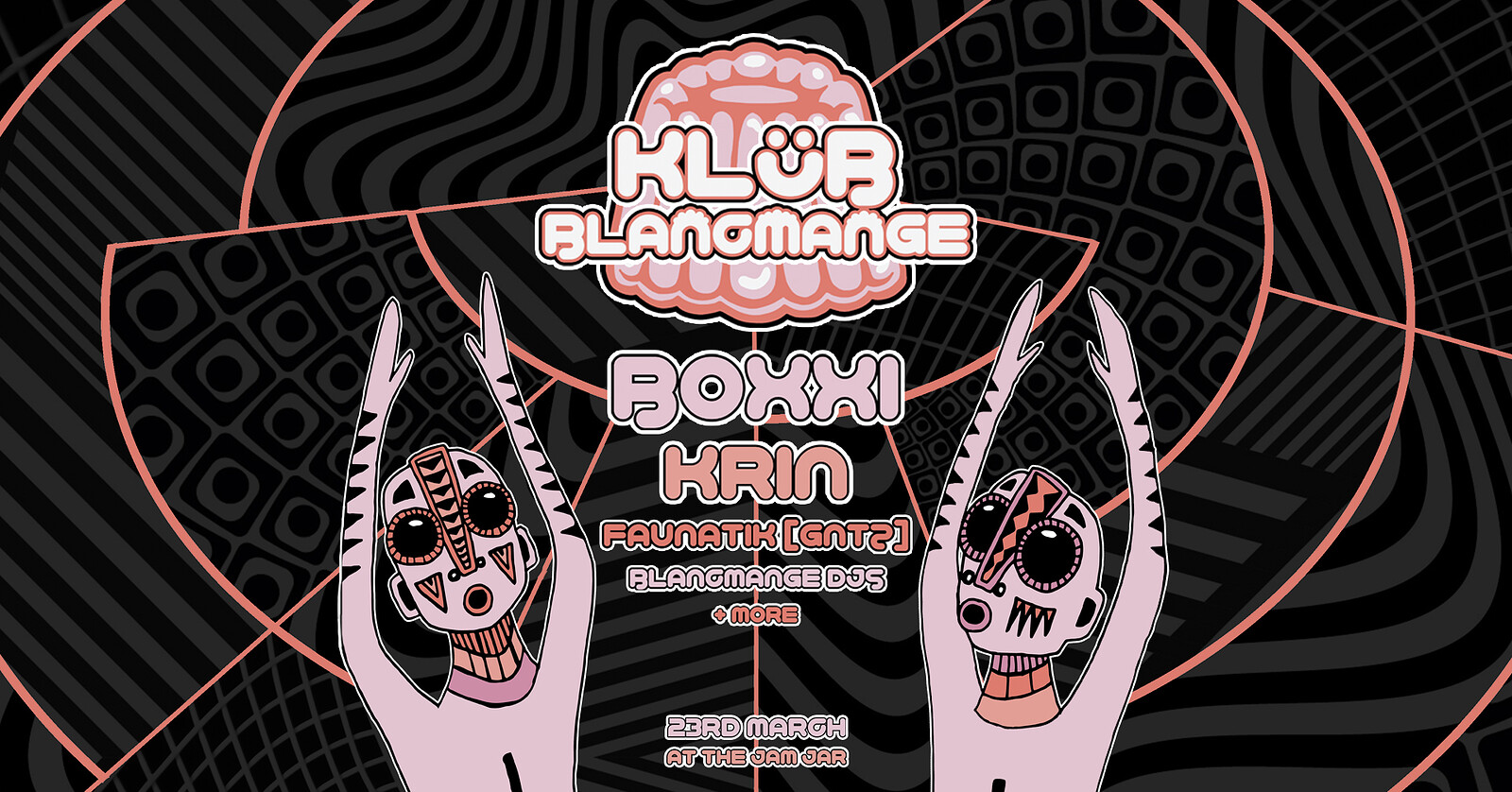 Klüb Blancmange: Krin, Boxxi, Faunatik + KB DJ's at The Jam Jar