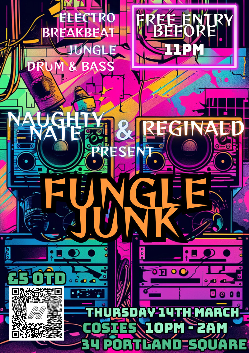 Naughty Nate x Reginald Present - Fungle Junk at Cosies