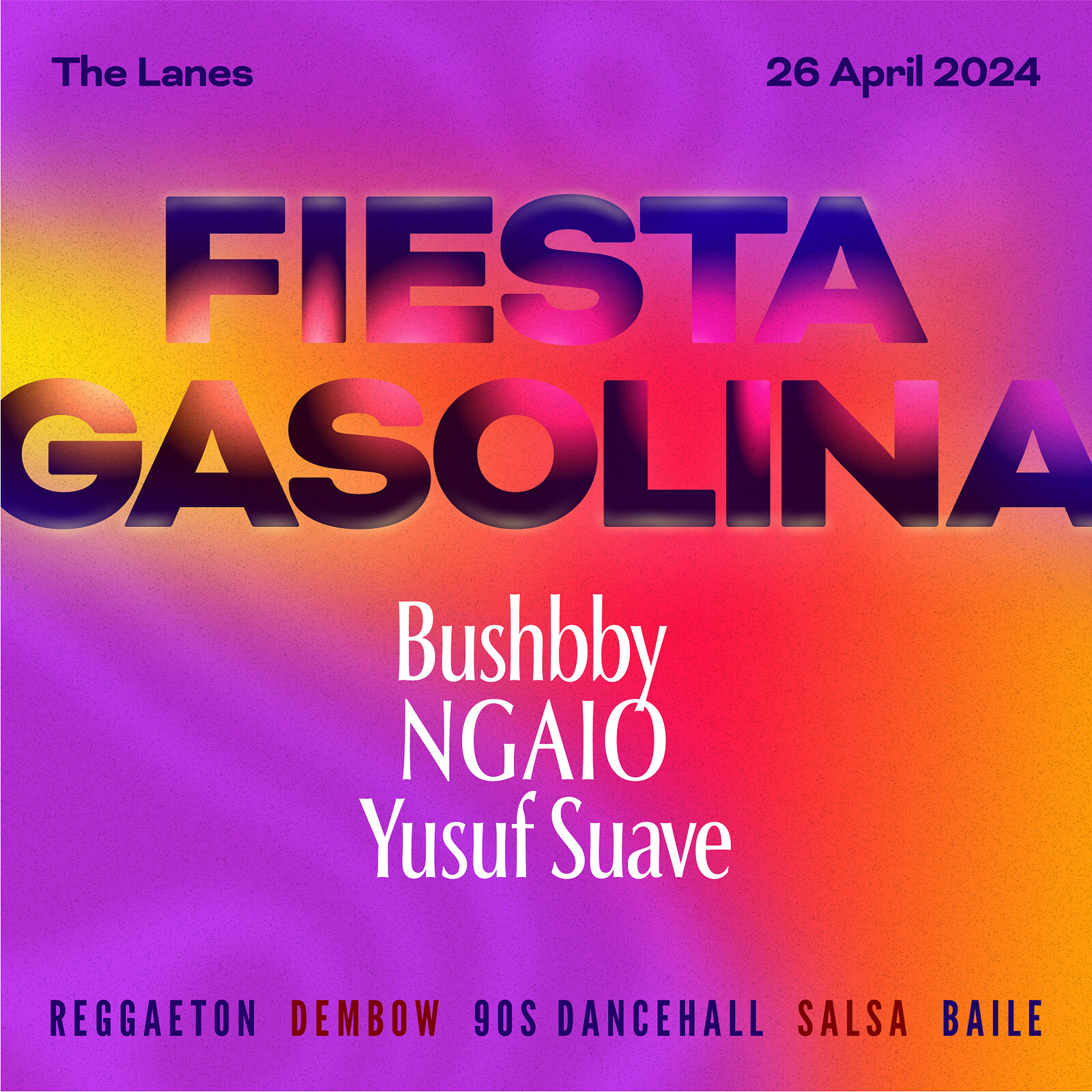 FIESTA GASOLINA W/ BUSHBBY, NGAIO & YUSUF SUAVE at The Lanes
