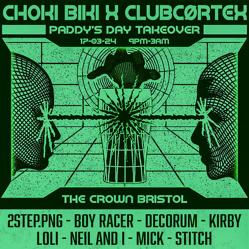 CHOKI BIKI RECORDS X CLUBCØRTEX: ST PATRICK'S DAY at The Crown