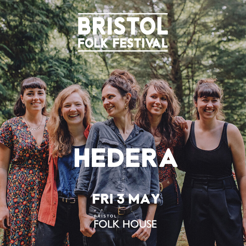 Hedera | Bristol Folk Festival at Bristol Folk House