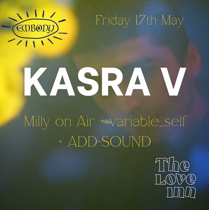 Embody w/ Kasra V + Milly On Air at The Love Inn