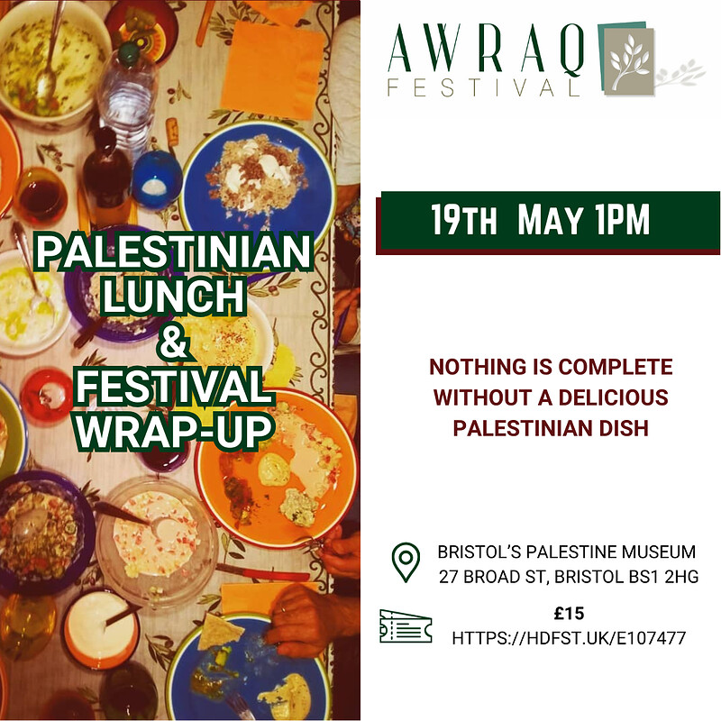 Palestinian Lunch & Festival Wrap-up at Bristol's Palestine Museum