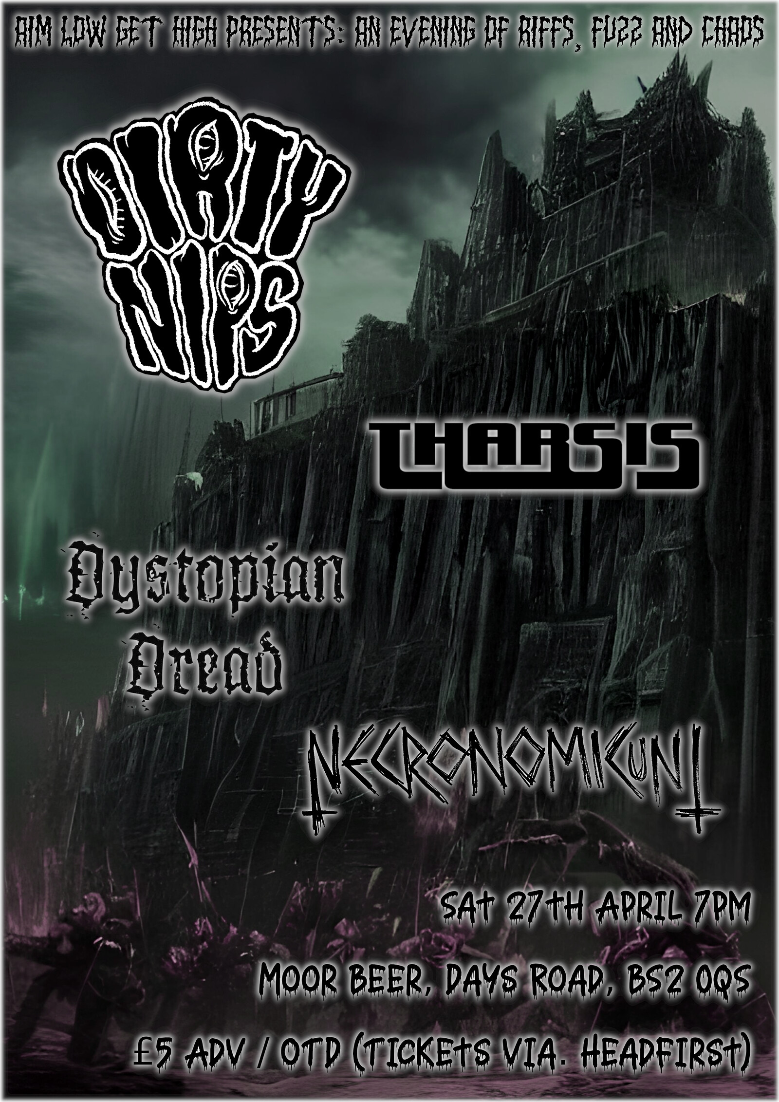 Dirty Nips+Tharsis+Dystopian Dread+Necronomicunt at Moor Beer Co