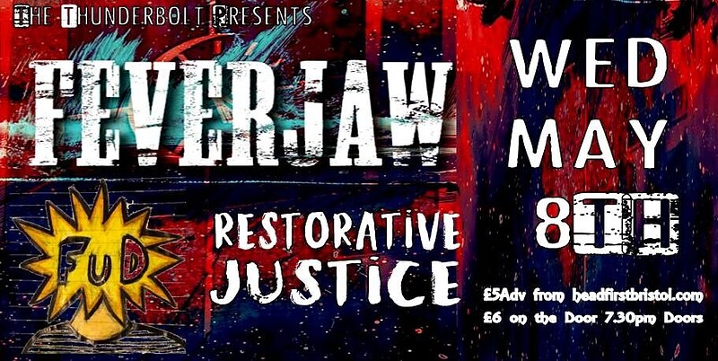 FEVERJAW + Fud + Restorative Justice at The Thunderbolt