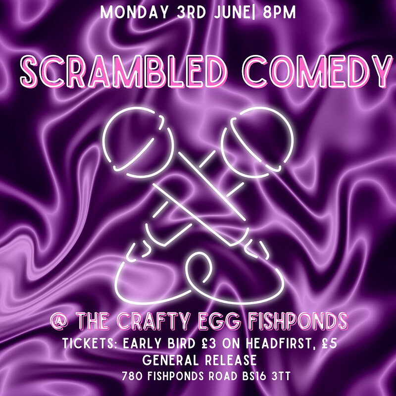 Scrambled Comedy at The Crafty Egg FISHPONDS