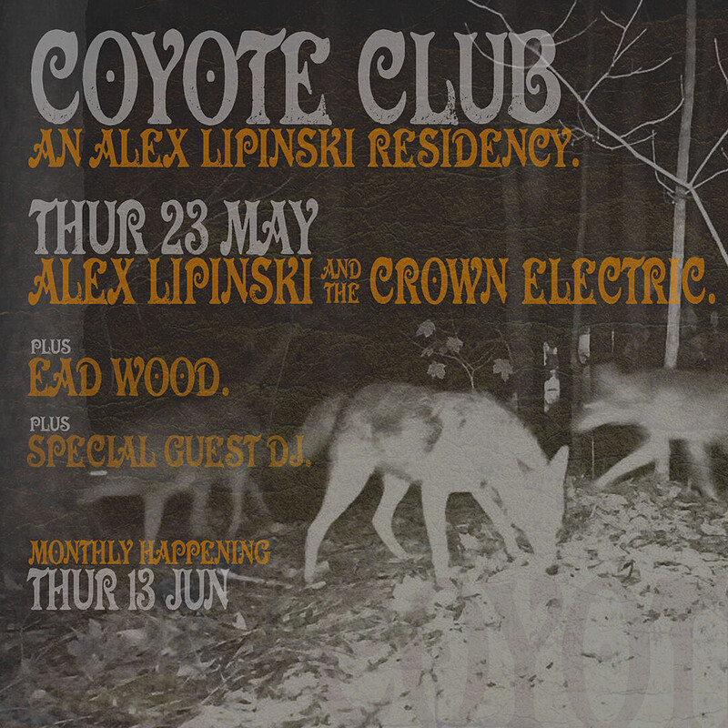 Coyote Club - Alex Lipinski + Ead Wood at The Elmer's Arms
