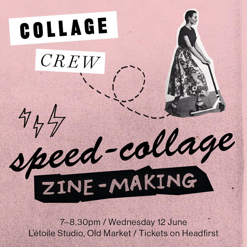 Collage Crew: Speed-collage Zine-Making at L'Étoile Studio
