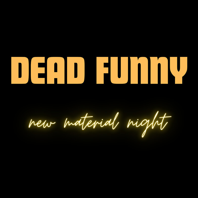 Dead Funny: New Material Night at The All Inn Pub