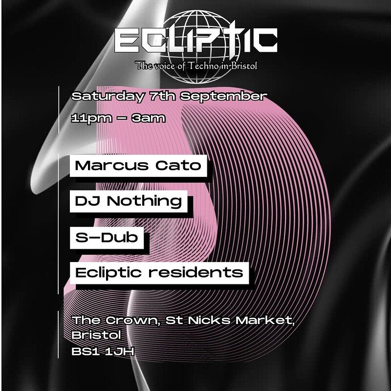 Ecliptic: Marcus Cato, DJ Nothing, S-Dub at The Crown