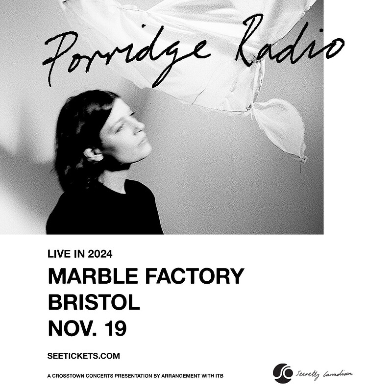 Porridge Radio - tickets available on the door at The Marble Factory