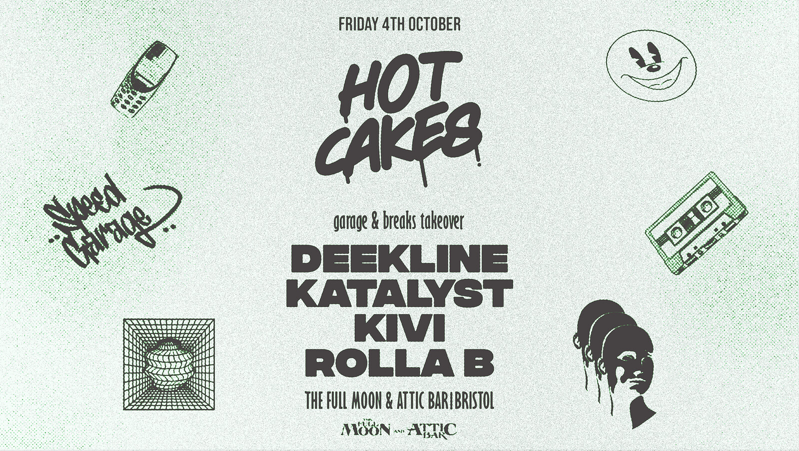 Hot Cakes: Deekline, Katalyst, Kivi, Rolla B at The Full Moon & Attic Bar