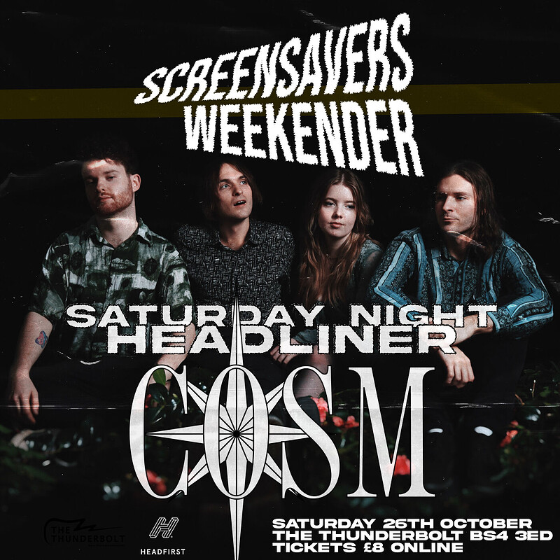 Screensavers Weekender COSM + Support at The Thunderbolt
