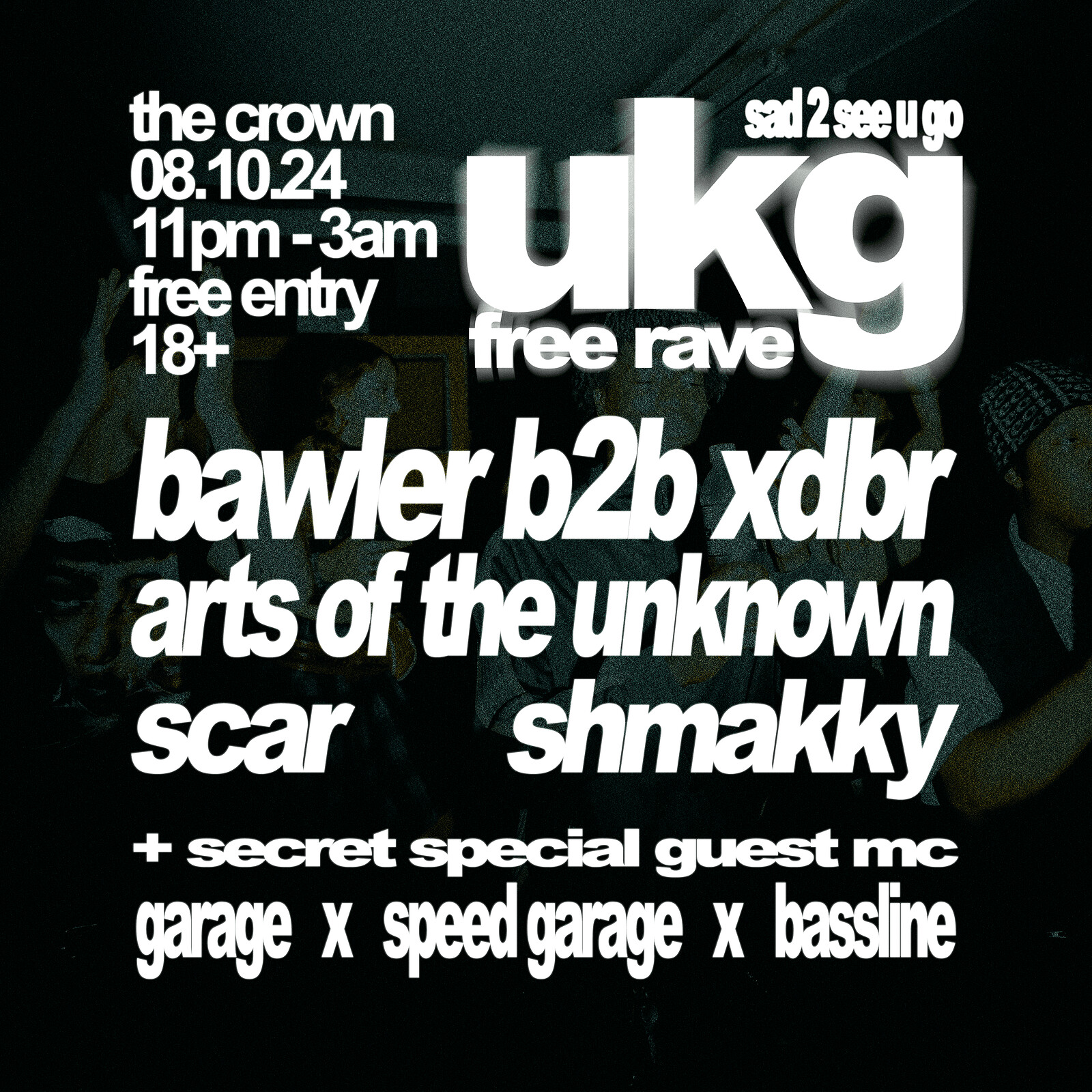 sad 2 see u go: UKG Rave at The Crown