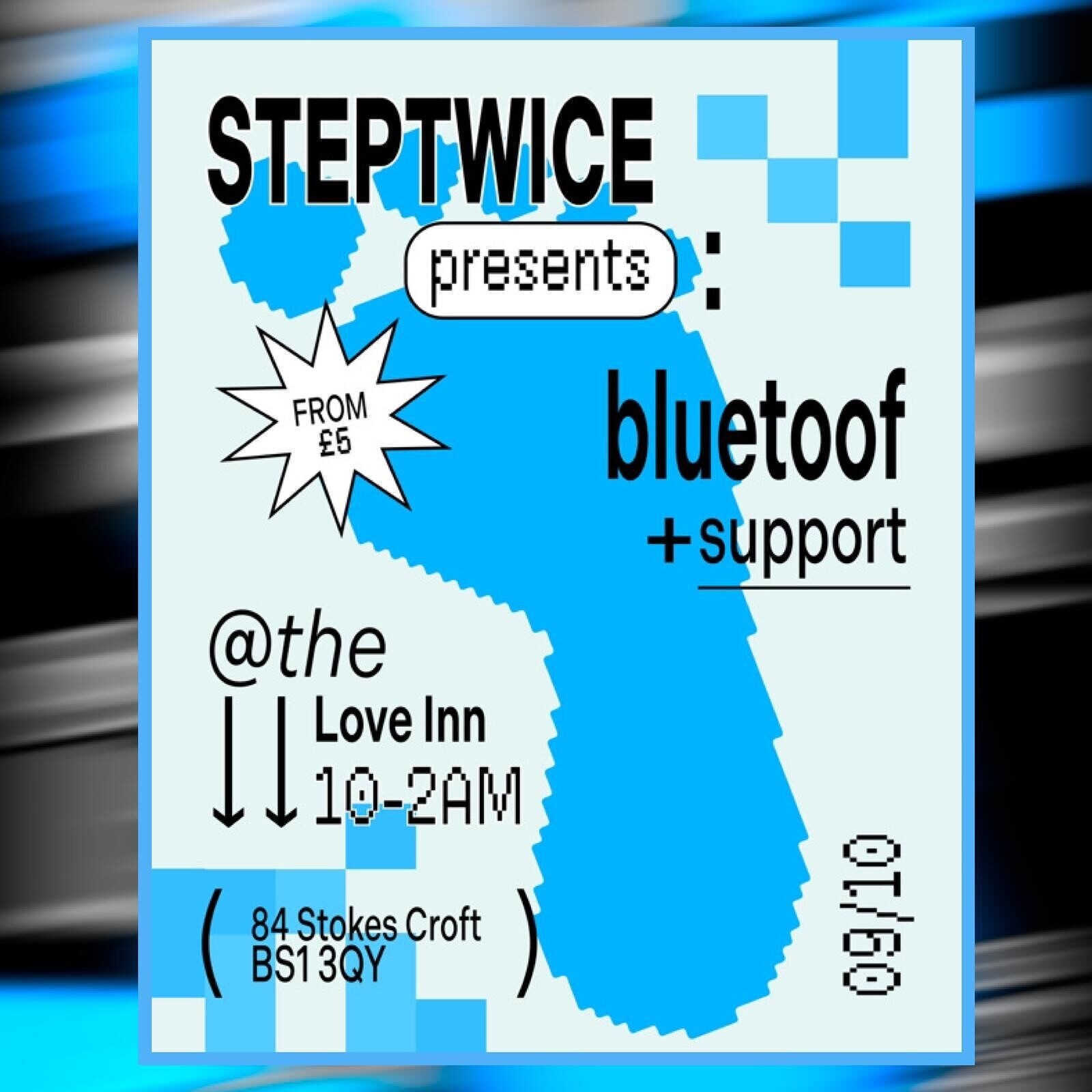 StepTwice w/ Bluetoof, Skye + Rozi at The Love Inn