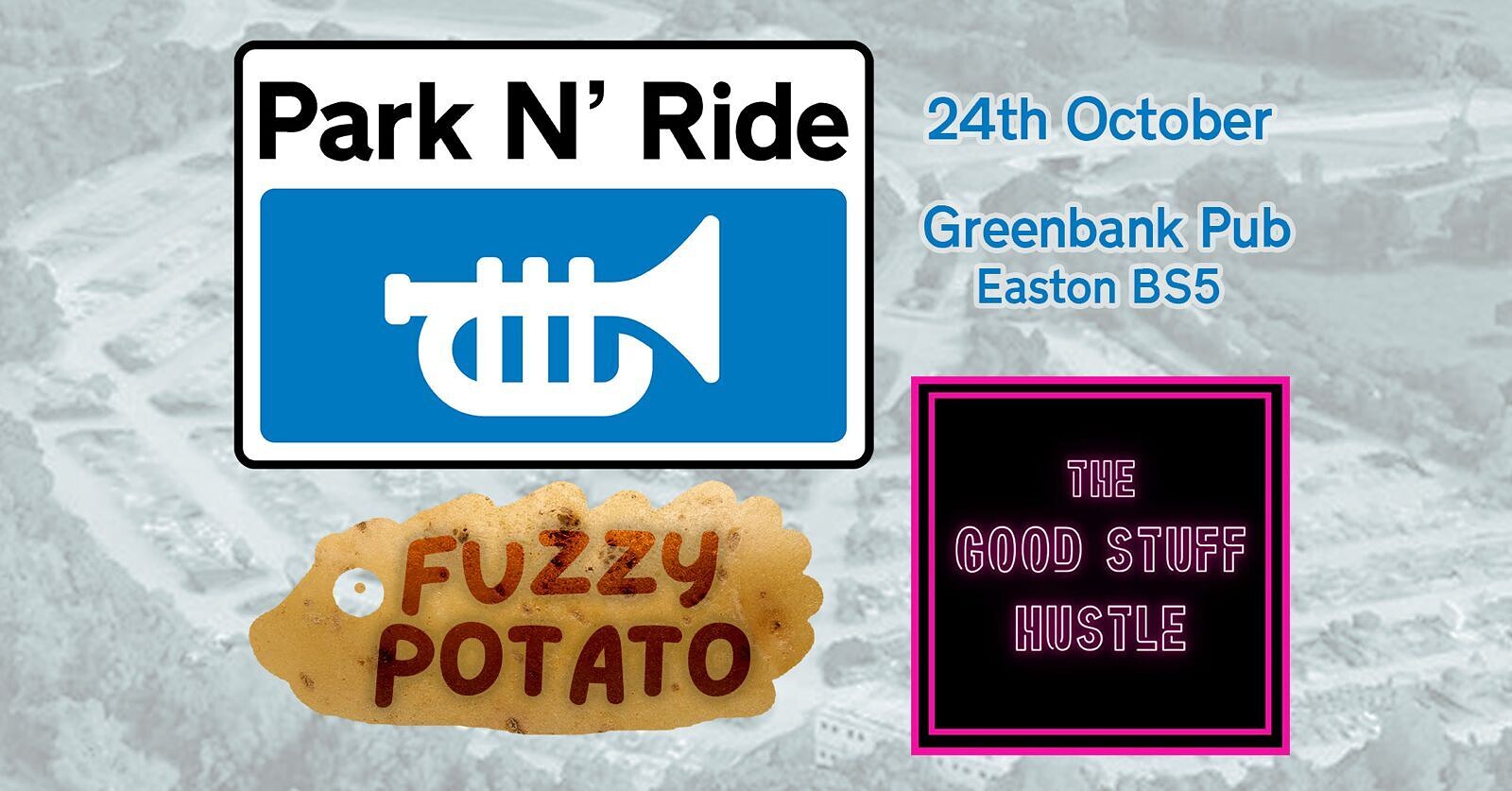 Park N' Ride + Good Stuff Hustle + Fuzzy Potato at The Greenbank