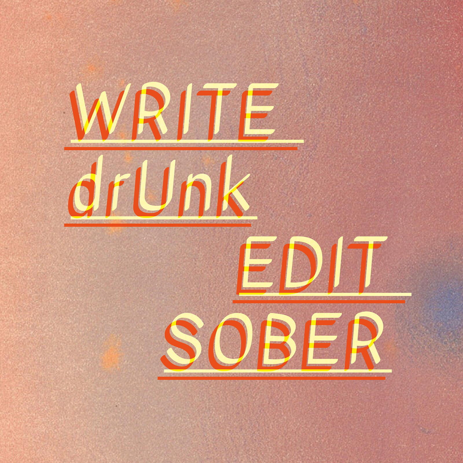 Write Drunk, Edit Sober tickets — 0p | Wiper and True, St Werburghs ...