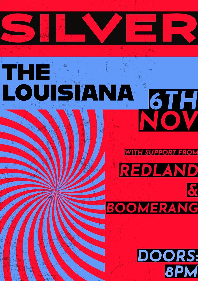 Silver + Redland + Boomerang at The Louisiana