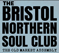 BRISTOL NORTHERN SOUL CLUB at The Old Market Assembly