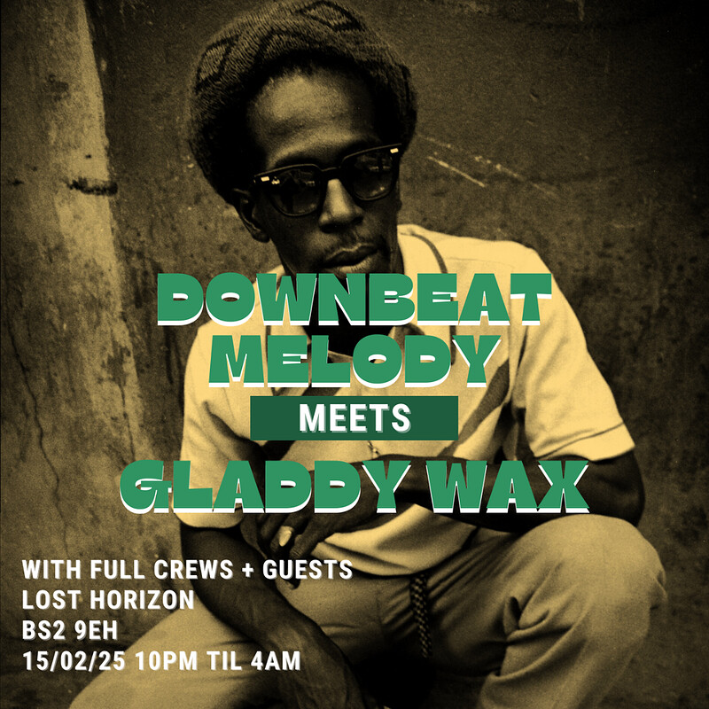 Downbeat Melody x Gladdy Wax - TICKETS OTD at Lost Horizon