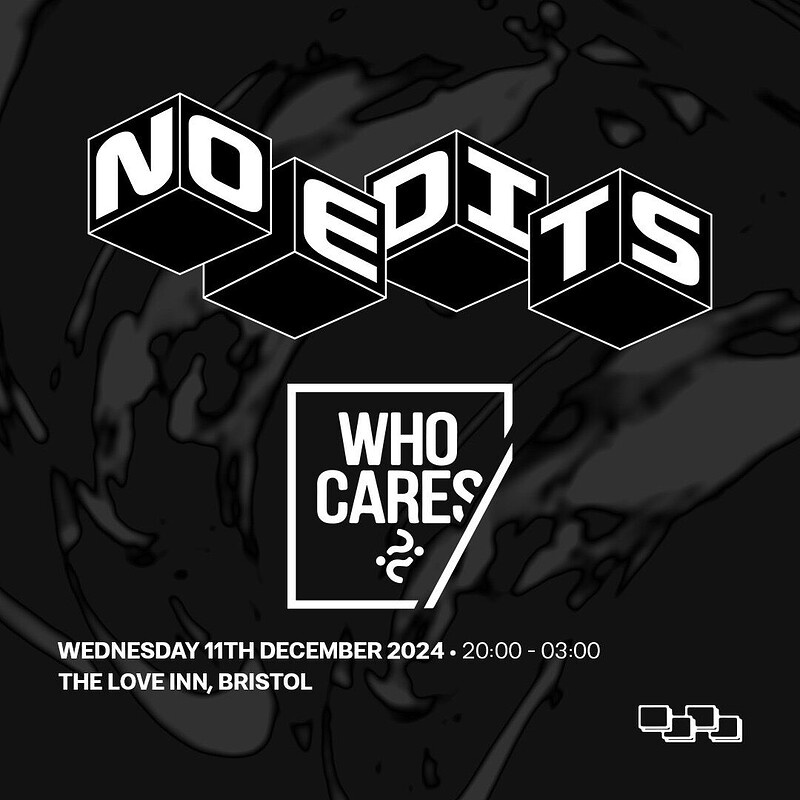No Edits X Who Cares #02 at The Love Inn