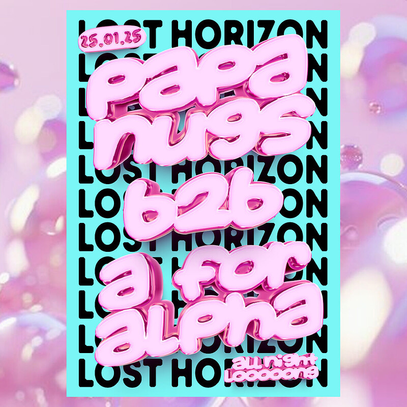 Papa Nugs b2b A for Alpha All Night Long at Lost Horizon