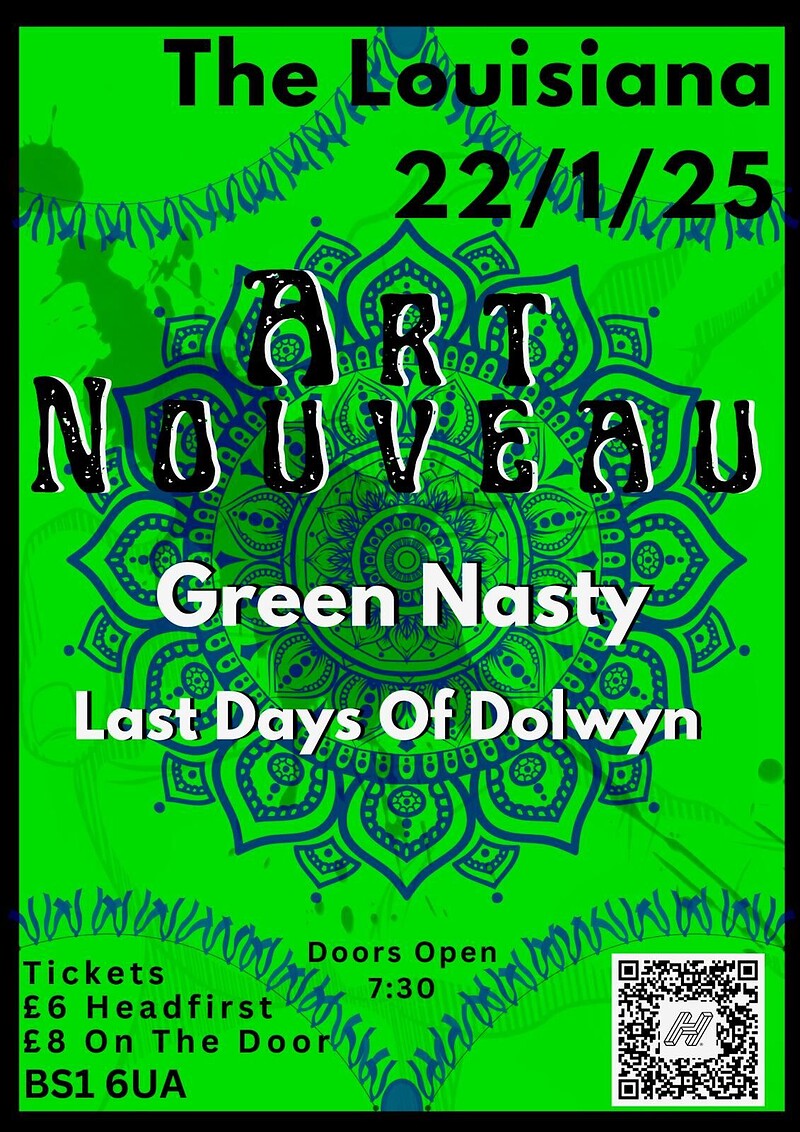 Art Nouveau/The Last Days of Dolwyn/Green Nasty at The Louisiana