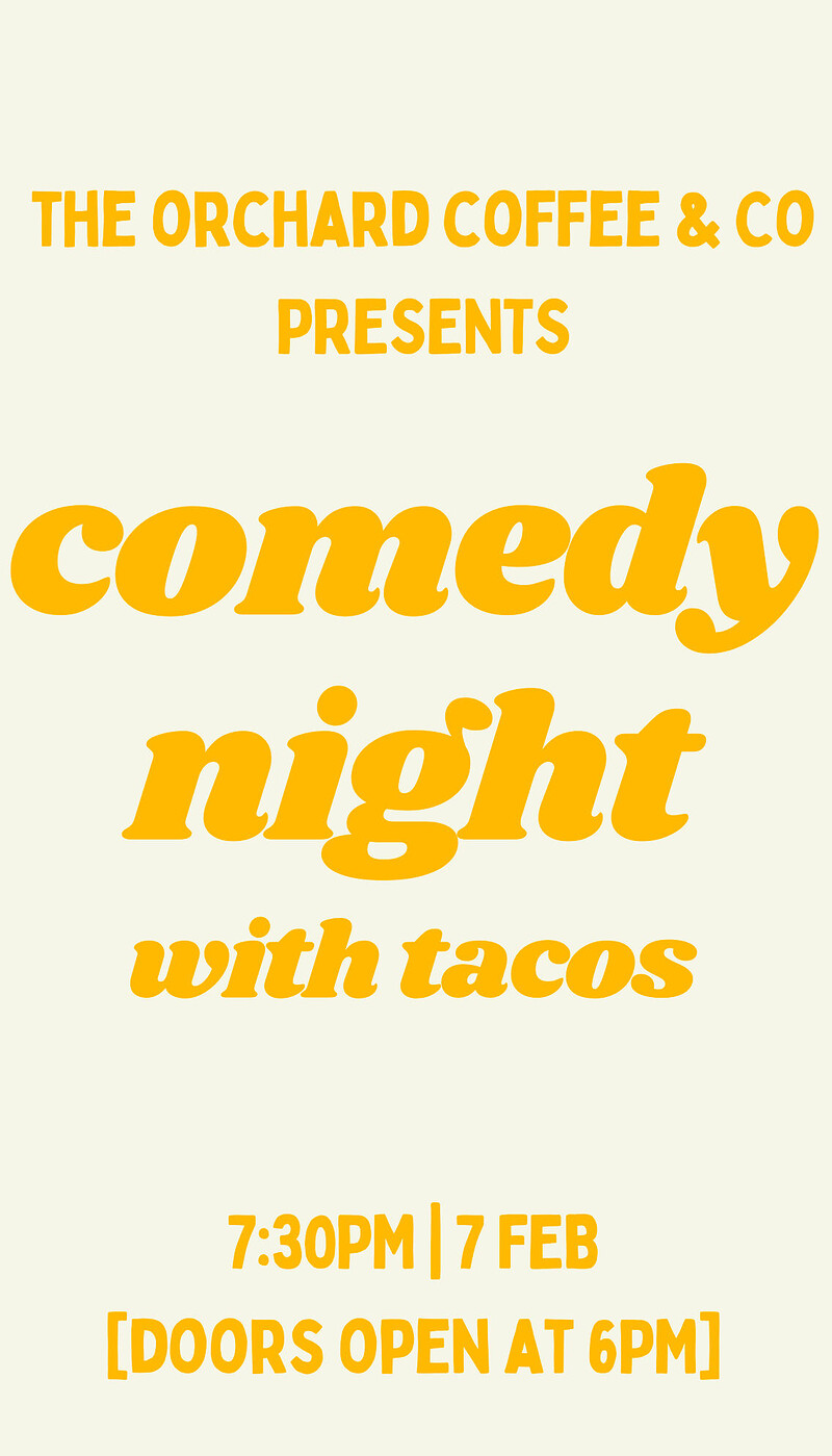 COMEDY NIGHT WITH TACOS at The Orchard Coffee & Co