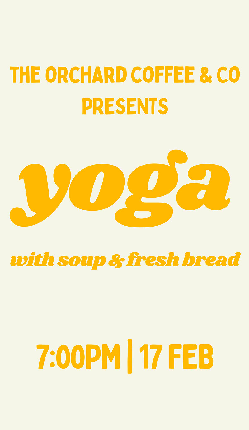 Unwind & Dine: Evening Yoga with Soup & Bread at The Orchard Coffee & Co