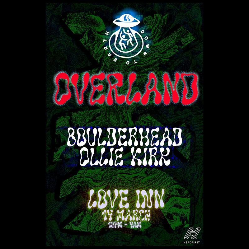 Down to Earth w/ Overland, Ollie Kirk + Bex at The Love Inn