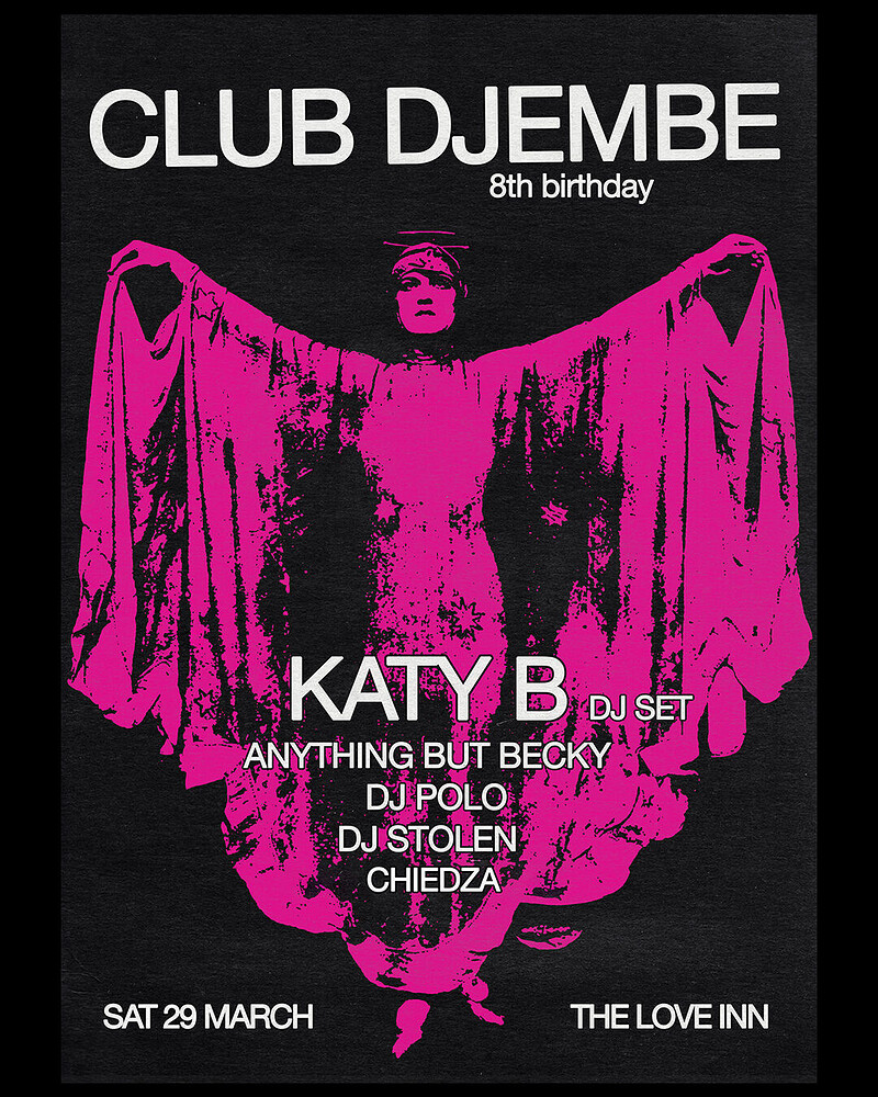 Club Djembe 8th Birthday w/ Katy B at The Love Inn
