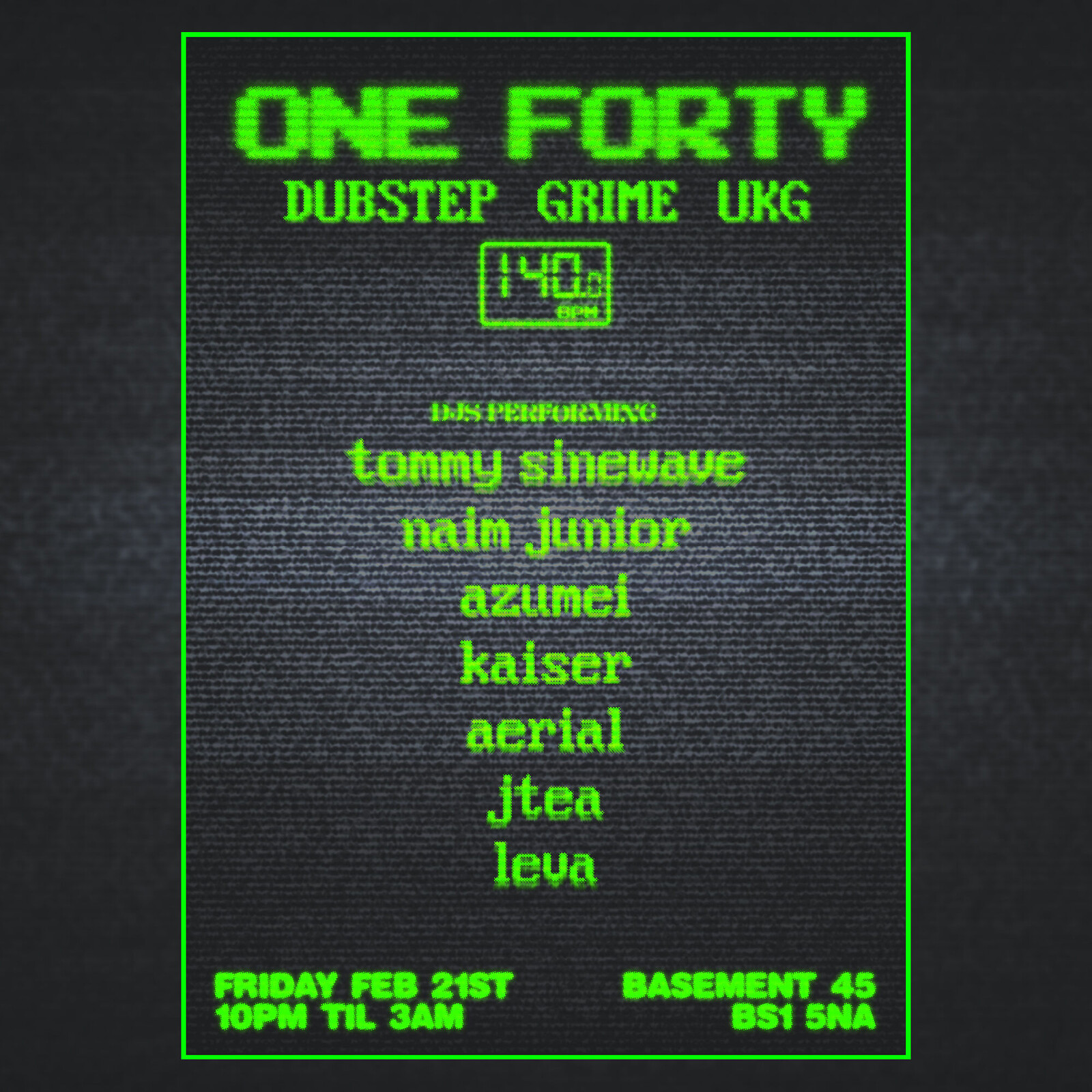 ONE FORTY - Dubstep, Grime & UKG at Basement 45