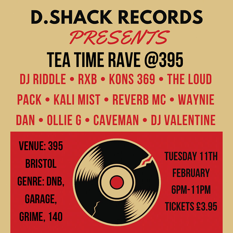 D.Shack Records Presents: Tea Time Rave at 395