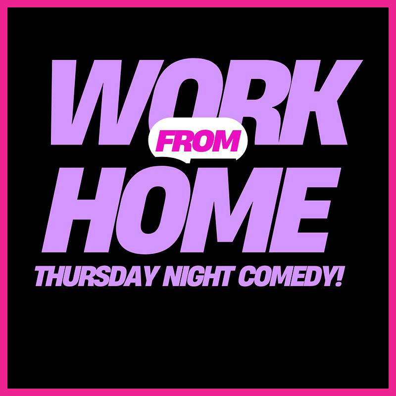 Thursday Comedy: Work From Home Ft. Dan Tiernan at The Gaffe Comedy Club