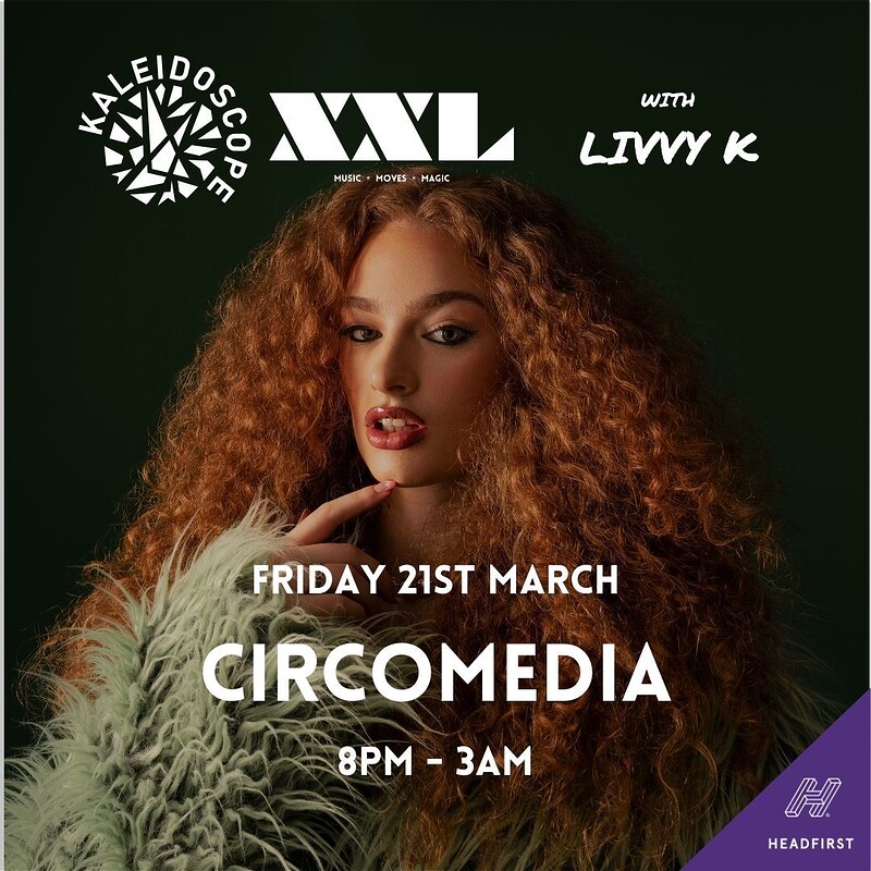 Kaleidoscope XXL - Friday night with LIVVY K at Circomedia