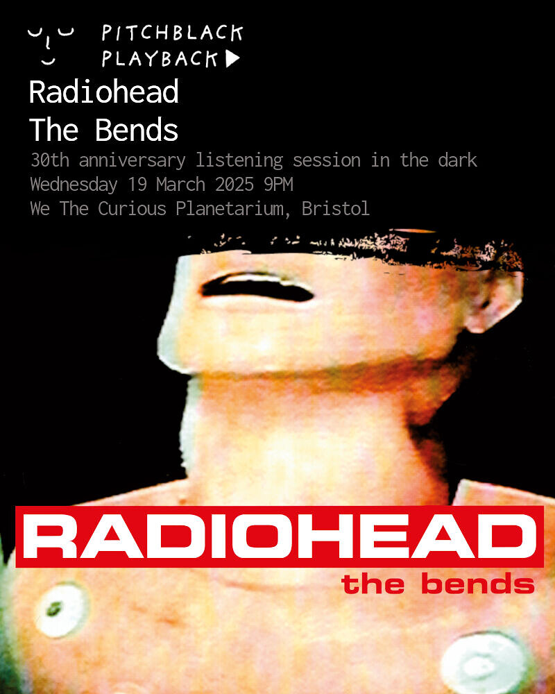 Pitchblack Playback: Radiohead 'The Bends' at We The Curious Planetarium