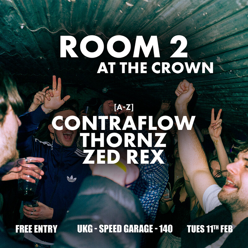 Room 2 at The Crown: Contraflow, Thornz + Zed Rex at The Crown