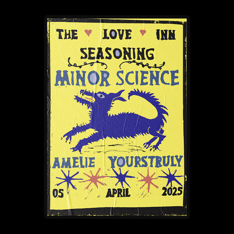 Seasoning w/ Minor Science, Amelie + Yours Truly at The Love Inn