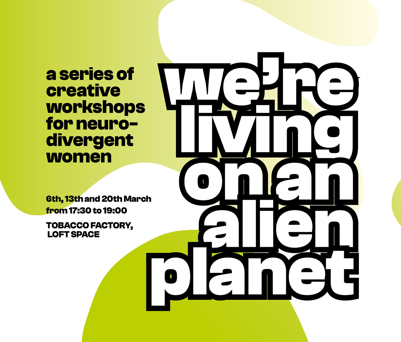 We're living on an alien planet- creative workshop at The Tobacco Factory