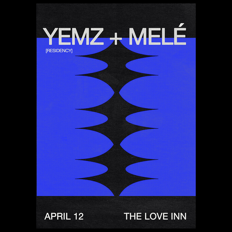 Yemz Residency #02 + MELÉ at The Love Inn