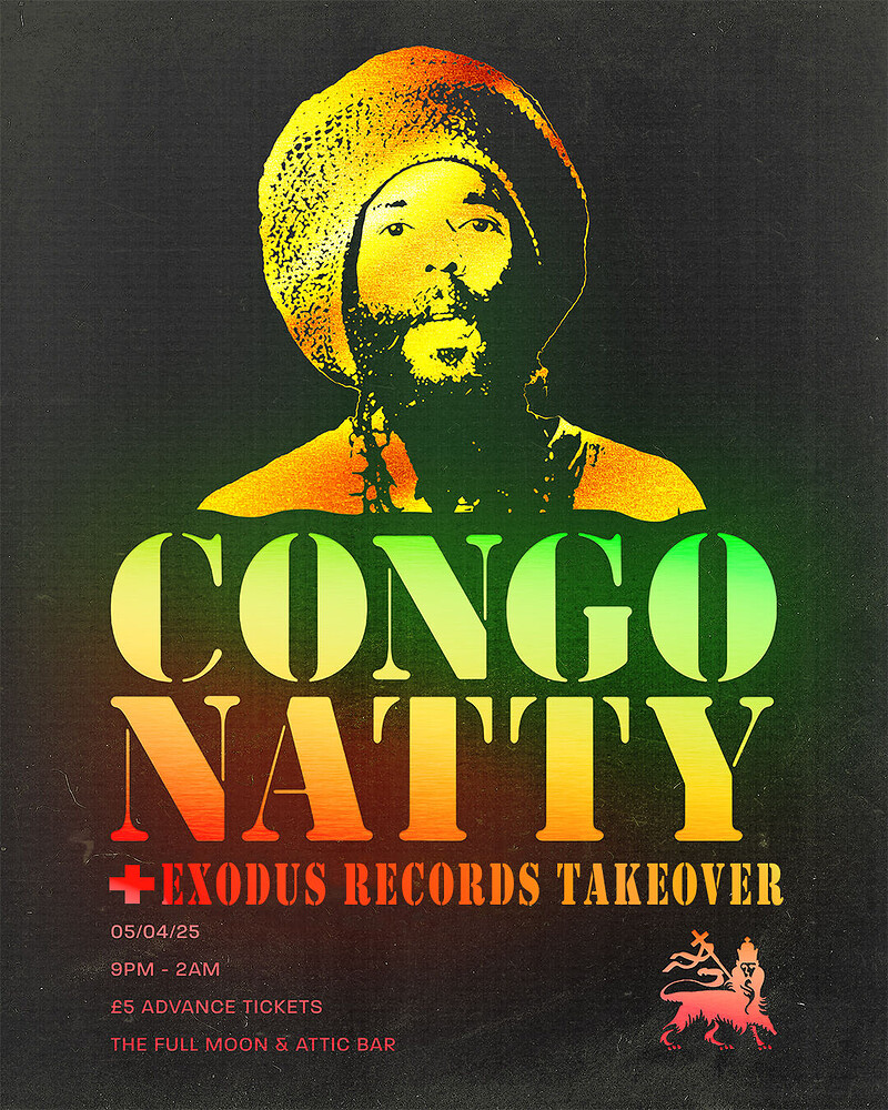 Congo Natty + Exodus Records takeover | Attic Bar at The Full Moon & Attic Bar