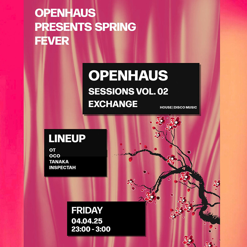 OpenHaus Presents: Spring Fever 360° at Exchange