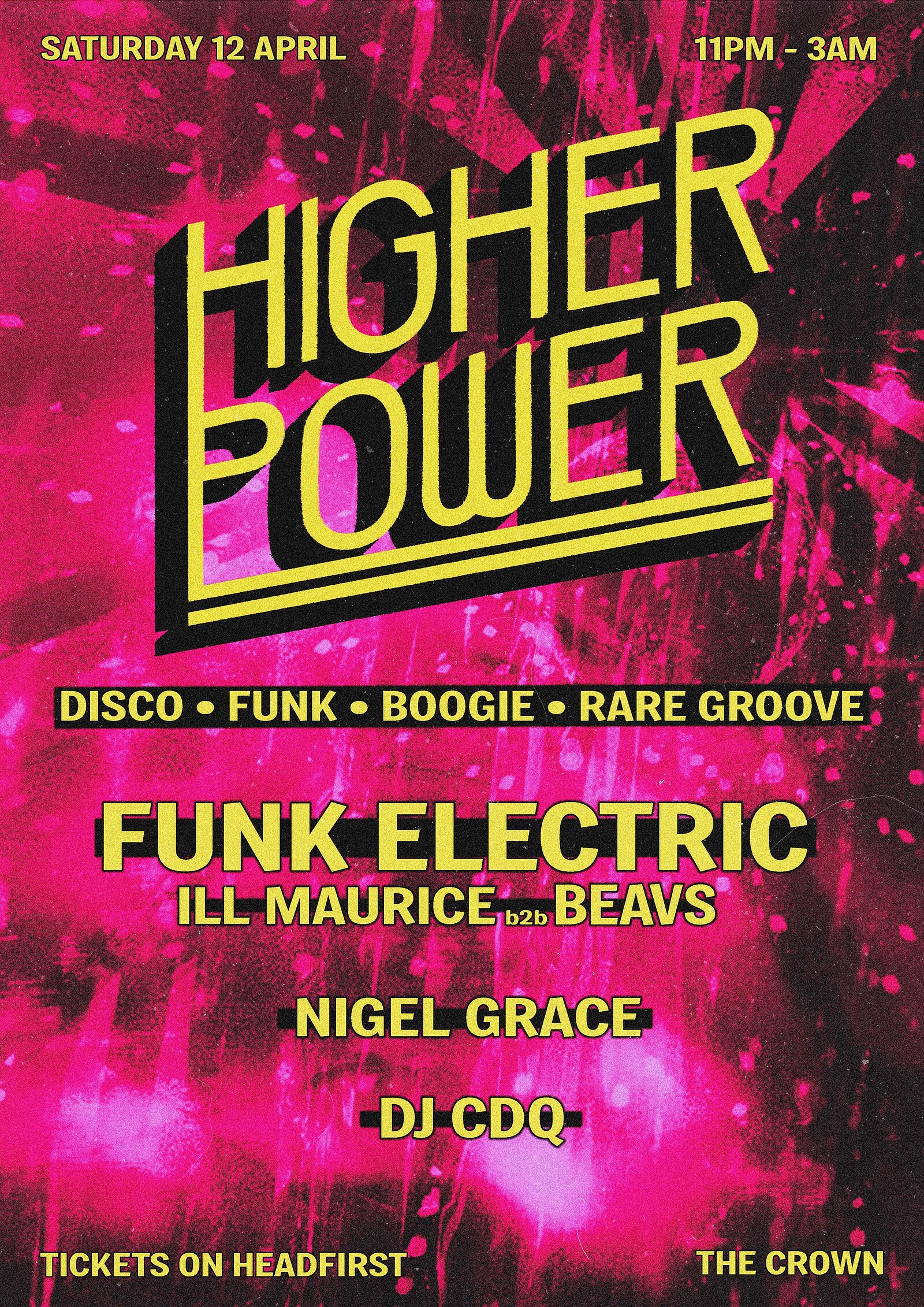 HIGHER POWER w/ FUNK ELECTRIC, NIGEL GRACE, DJ CDQ at The Crown
